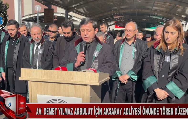 Av. Demet Yılmaz Akbulut İçin Aksaray Adliyesi Önünde Tören Düzenlendi