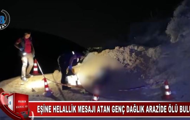 Aksaray’da Kahreden Olay: Eşine Helallik Mesajı Atıp Kaybolan Genç Ölü