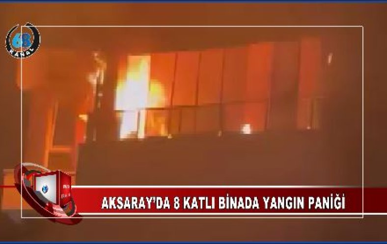 AKSARAY’DA 8 KATLI BİNADA YANGIN PANİĞİ