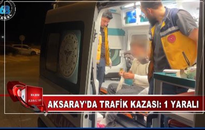 Aksaray’da Yabancı Plakalı Araç Motosikletle Çarpıştı: 1 Yaralı