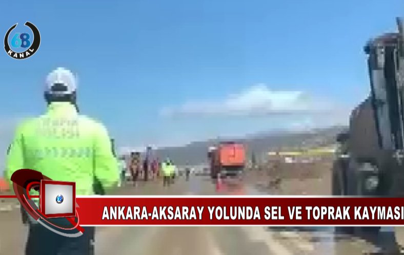 Ankara-Aksaray Yolunda Sel Ve Heyelan Engeli